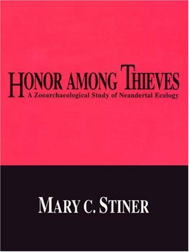 9780691034560: Honor among Thieves: A Zooarchaeological Study of Neandertal Ecology