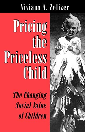 Imagen de archivo de Pricing the Priceless Child: The Changing Social Value of Children a la venta por Orion Tech