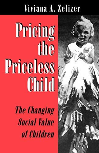 9780691034591: Pricing the Priceless Child: The Changing Social Value of Children