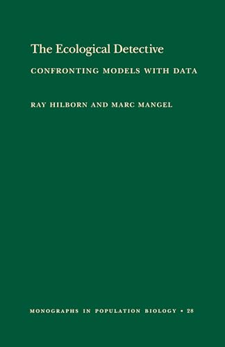 9780691034973: The Ecological Detective: Confronting Models with Data: Confronting Models with Data (MPB-28) (Monographs in Population Biology, 28)