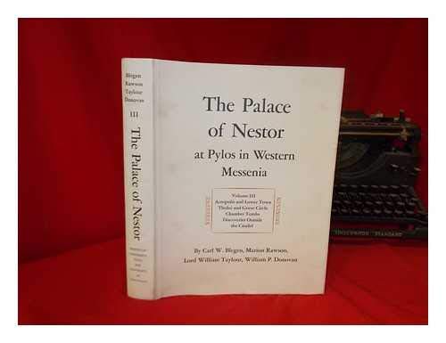 9780691035291: The Palace of Nestor at Pylos in Western Messenia, Vol. III: Acropolis and Lower Town, Tholois, Grave Circle, and Chamber Tombs, Discoveries Outside the Citadel