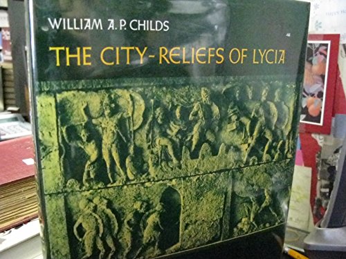 The City-Reliefs of Lycia.; (Princeton Monographs in Art and Archaeology XLII)