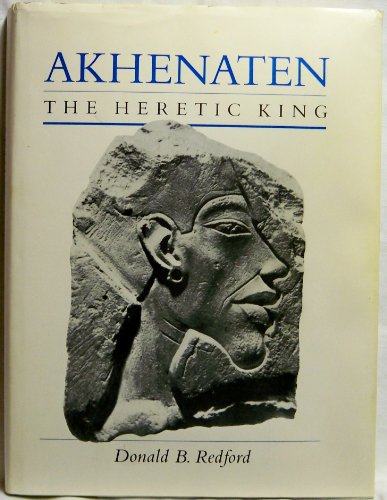 9780691035673: Akhenaten: The Heretic King