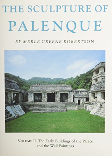 9780691035680: The Sculpture of Palenque, Volume II: The Early Buildings of the Palace and the Wall Painting: 002