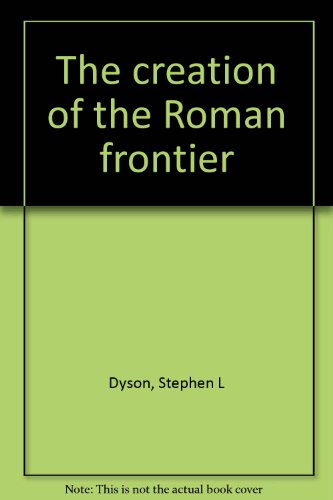 The Creation of the Roman Frontier: