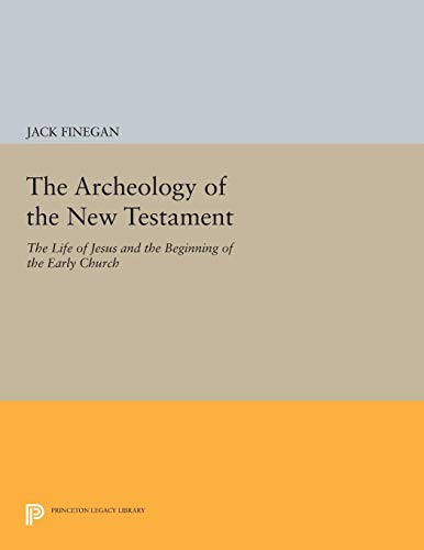 Imagen de archivo de The Archeology of the New Testament: The Life of Jesus and the Beginning of the Early Church a la venta por GF Books, Inc.