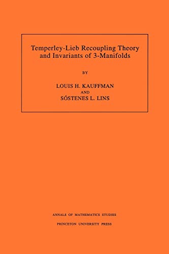 Temperley-Lieb Recoupling Theory and Invariants of 3-Manifolds (AM-134) (9780691036403) by Kauffman, Louis H.