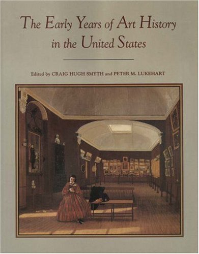 Beispielbild fr Early Years of Art History in the United States. zum Verkauf von Powell's Bookstores Chicago, ABAA