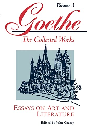 Essays on Art and Literature (Goethe: The Collected Works, Vol. 3) - von Goethe, Johann Wolfgang