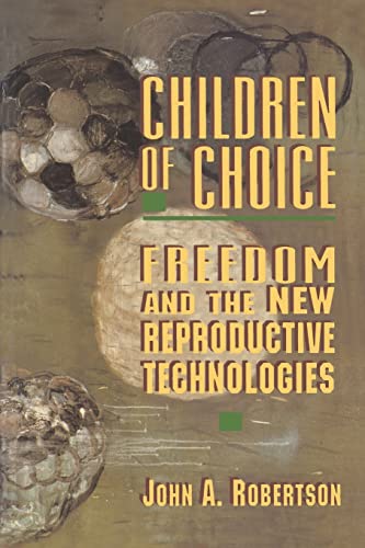 Stock image for Children of Choice: Freedom and the New Reproductive Technologies for sale by Chiron Media