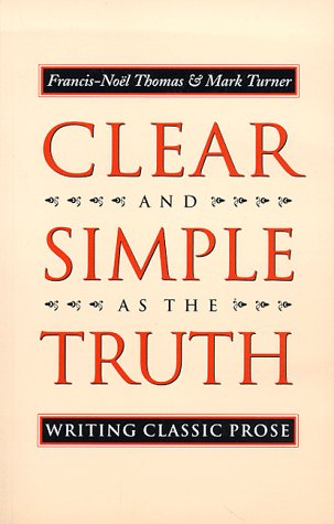 Beispielbild fr Clear and Simple As the Truth: Writing Classic Prose (Princeton Legacy Library, 5201) zum Verkauf von HPB Inc.