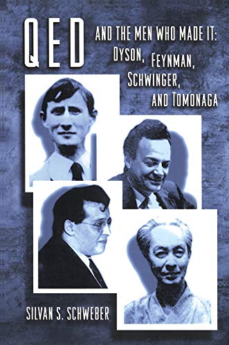 9780691036854: QED & the Men Who Made It – Dyson, Feynman, Schwinger, & Tomonaga: Dyson, Feynman, Schwinger, and Tomonaga (Princeton Series in Physics, 29)