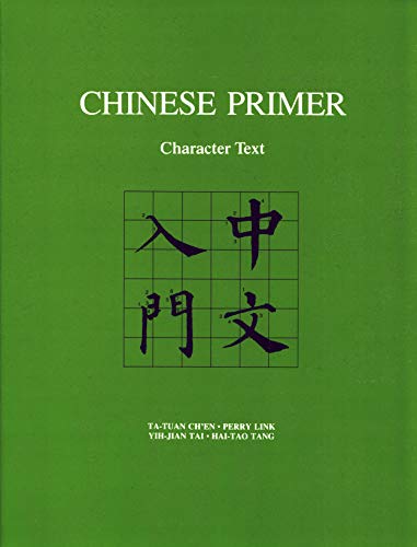 Chinese Primer: Character Text (9780691036946) by Ch'en, Ta-tuan; Link, Perry; Tai, Yih-jian; Tang, Hai-tao