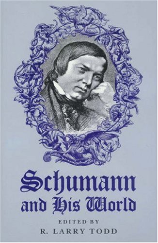 Beispielbild fr Schumann and His World zum Verkauf von Better World Books