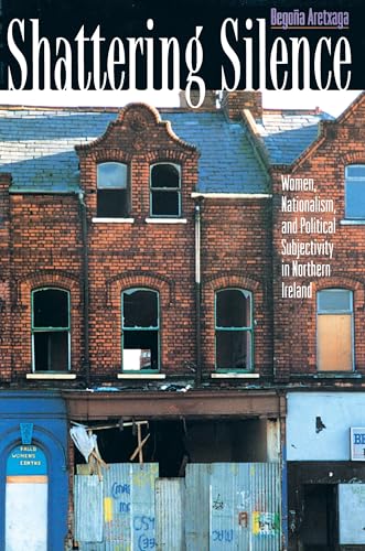 Beispielbild fr Shattering Silence : Women, Nationalism, and Political Subjectivity in Northern Ireland zum Verkauf von Better World Books