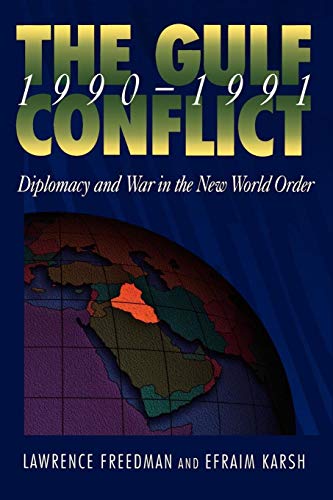 9780691037721: The Gulf Conflict, 1990-1991: Diplomacy and War in the New World Order