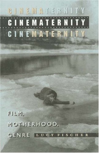 9780691037752: Cinematernity: Film, Motherhood, Genre