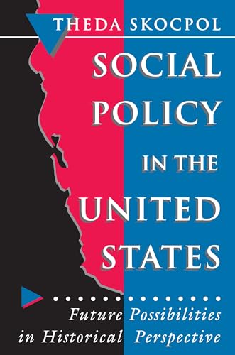 Beispielbild fr Social Policy in the United States : Future Possibilities in Historical Perspective zum Verkauf von Better World Books