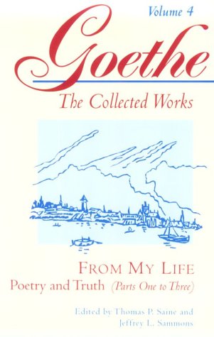 Stock image for Goethe, Volume 4: From My Life: Poetry and Truth (Parts One to Three) for sale by ThriftBooks-Atlanta