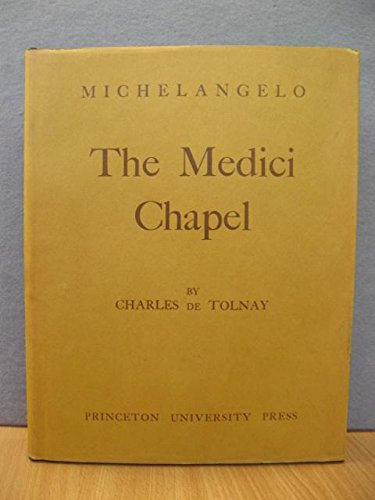 9780691038544: De Tolnay: Michelangelo Vol 3: The Medici Chapel (Medeci Chapel)