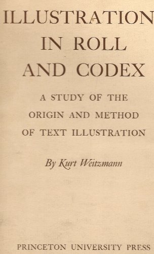 9780691038650: Illustrations in Roll and Codex; A Study of the Origin and Method of Text Illustration