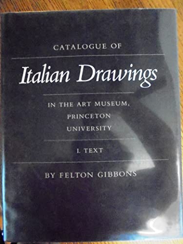 9780691038889: Catalogue of Italian Drawings in the Art Museum, Princeton University: Vol. I: Text; Vol. II: Plates