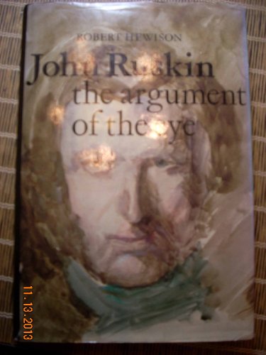 Stock image for John Ruskin : The Argument of the Eye for sale by Better World Books: West