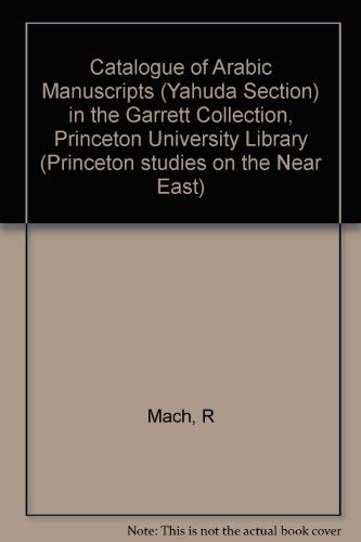 Catalogue of Arabic Manuscripts in the Garrett Collection, Princeton University Library