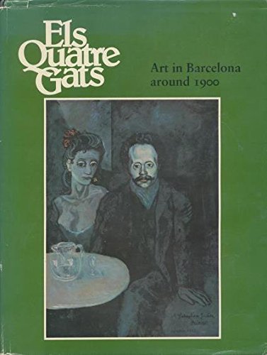 Stock image for els Quatre Gats: Art in Barcelona Around 1900 for sale by ThriftBooks-Atlanta