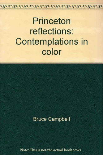 Stock image for Princeton Reflections: Contemplations in Color for sale by Firefly Bookstore