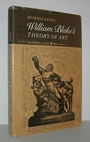 9780691039909: Eaves: William Blake′s Theory Of Art (Princeton Essays on the Arts)