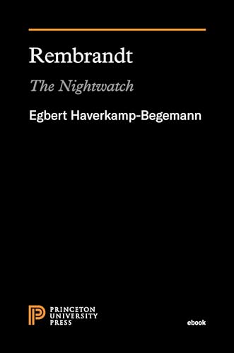 9780691039916: Rembrandt: The Nightwatch (Princeton Essays on the Arts)