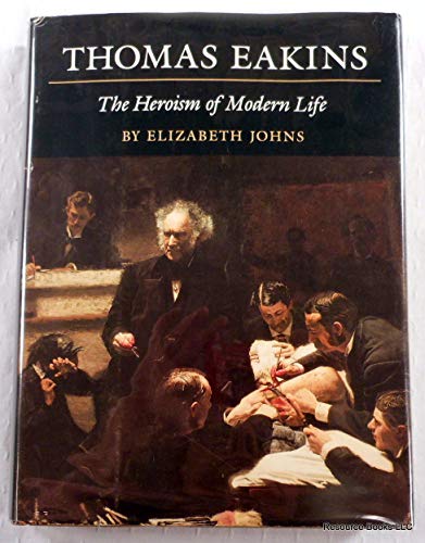 Beispielbild fr Thomas Eakins: The Heroism of Modern Life zum Verkauf von Wonder Book