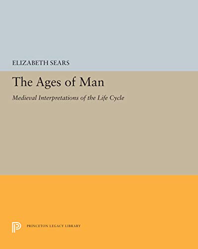 Imagen de archivo de The Ages of Man: Medieval Interpretations of the Life Cycle (Princeton Legacy Library, 5449) a la venta por BASEMENT BOOKS