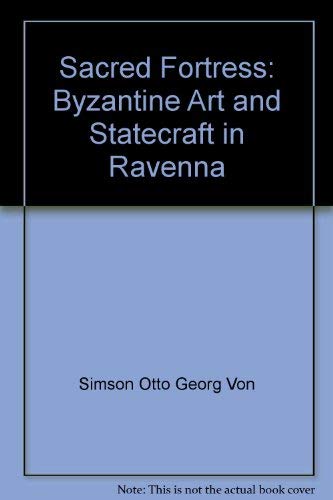 Imagen de archivo de Sacred Fortress : Byzantine Art and Statecraft in Ravenna. with a New Preface a la venta por Better World Books