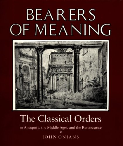 Stock image for Bearers of Meaning: The Classical Orders in Antiquity, the Middle Ages, and the Renaissance for sale by ThriftBooks-Dallas