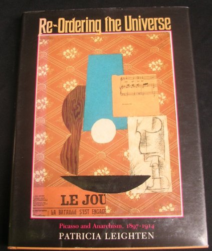 Beispielbild fr Re-Ordering the Universe: Picasso and Anarchism, 1897-1914 zum Verkauf von Old Editions Book Shop, ABAA, ILAB