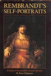 Rembrandt's Self-Portraits: A Study in Seventeenth-Century Identity - H. Perry Chapman