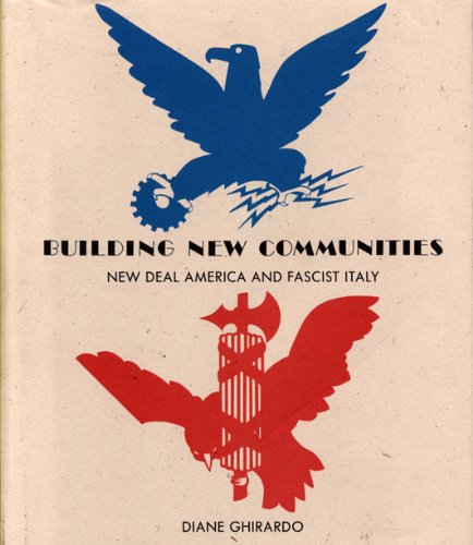 9780691040677: Building New Communities: New Deal America and Fascist Italy