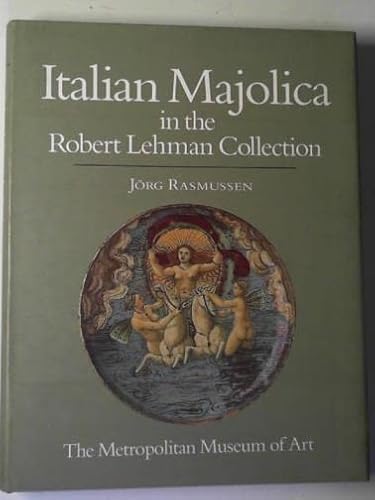 Stock image for The Robert Lehman Collection at the Metropolitan Museum of Art, Vol 10: Italian Majolica for sale by JuddSt.Pancras