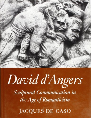 Stock image for David d'Angers : Sculptural Communication in the Age of Romanticism for sale by Better World Books