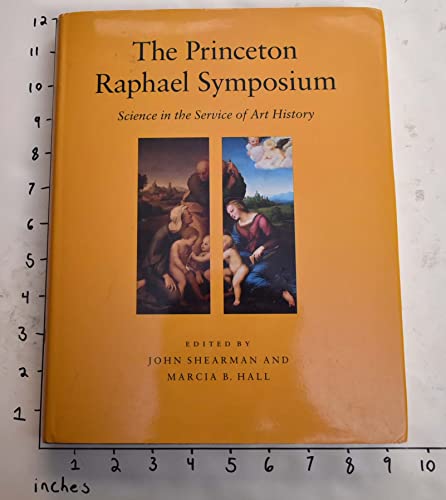 9780691040790: Princeton Raphael Symposium – Science in the Service of Art History (Princeton Monographs in Art and Archeology)