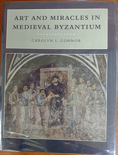 Art and Miracles in Medieval Byzantium: The Crypt at Hosios Loukas and Its Frescoes