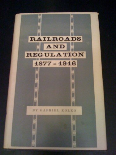 9780691041674: Railroads and Regulation, 1877-1916