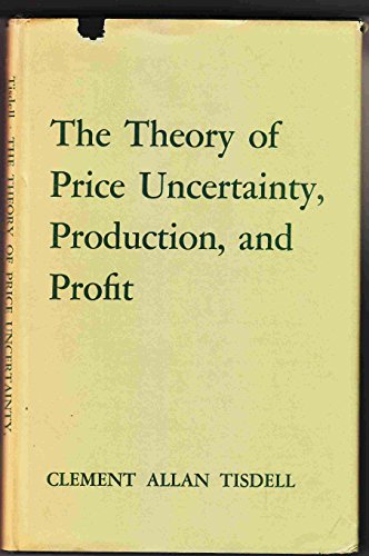 The Theory of Price Uncertainty, Production, and Profit