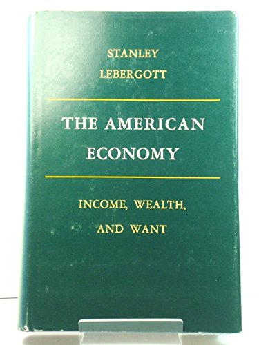 Imagen de archivo de The American Economy: Income, Wealth, and Want a la venta por NEPO UG