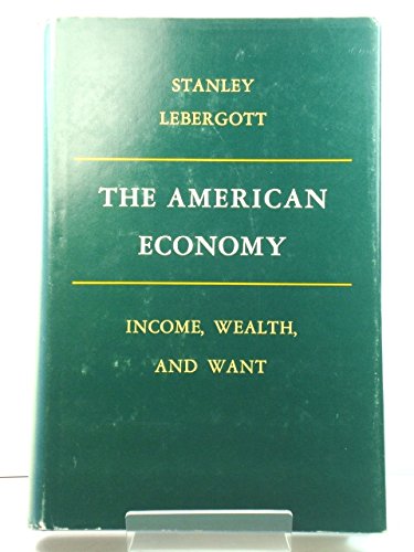 Stock image for The American Economy: Income, Wealth, and Want for sale by NEPO UG