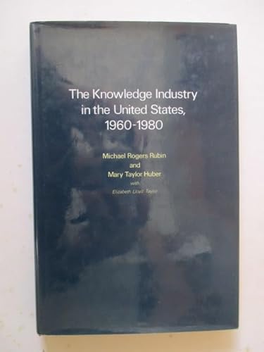 Beispielbild fr The Knowledge Industry in the United States, 1960-1980 zum Verkauf von Better World Books