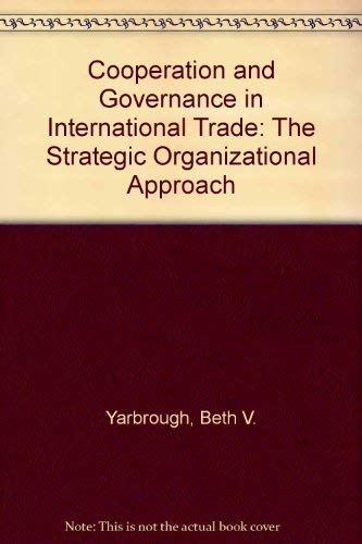 Cooperation and Governance in International Trade: The Strategic Organizational Approach