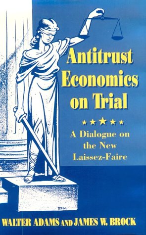Beispielbild fr ANTITRUST ECONOMICS ON TRIAL A Dialogue on the New Laissez-Faire zum Verkauf von Billthebookguy